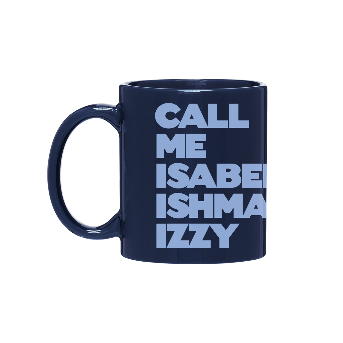 CALL ME IZZY Call Me Mug