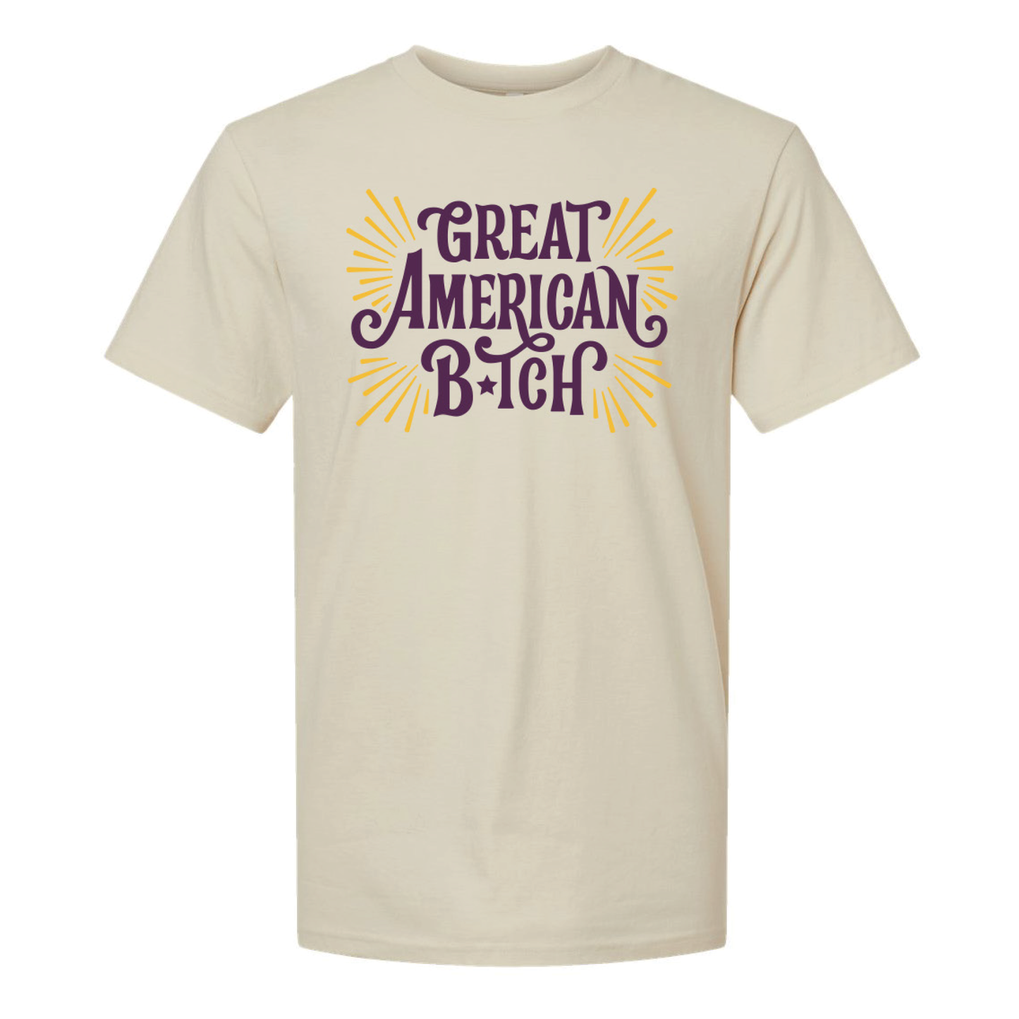 SUFFS Great American B*tch Unisex Tee Natural