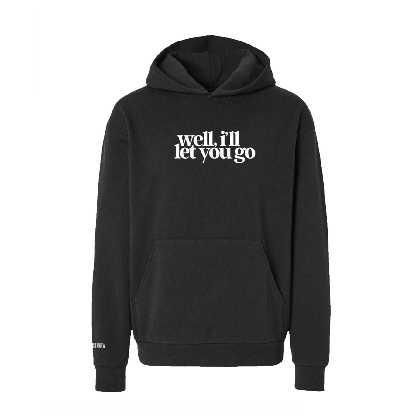 WELL I'LL LET YOU GO Pullover Hoodie