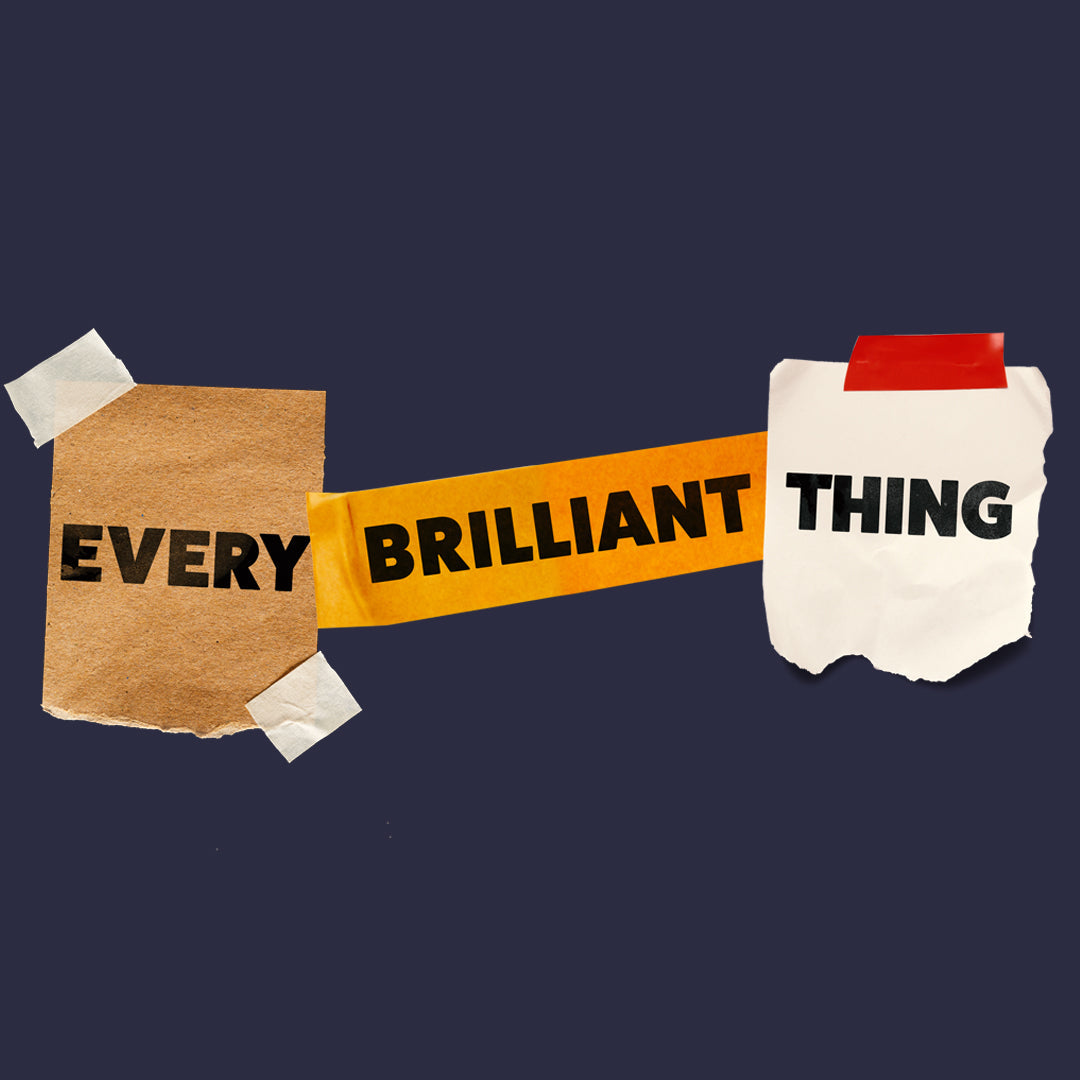 Every Brilliant Thing