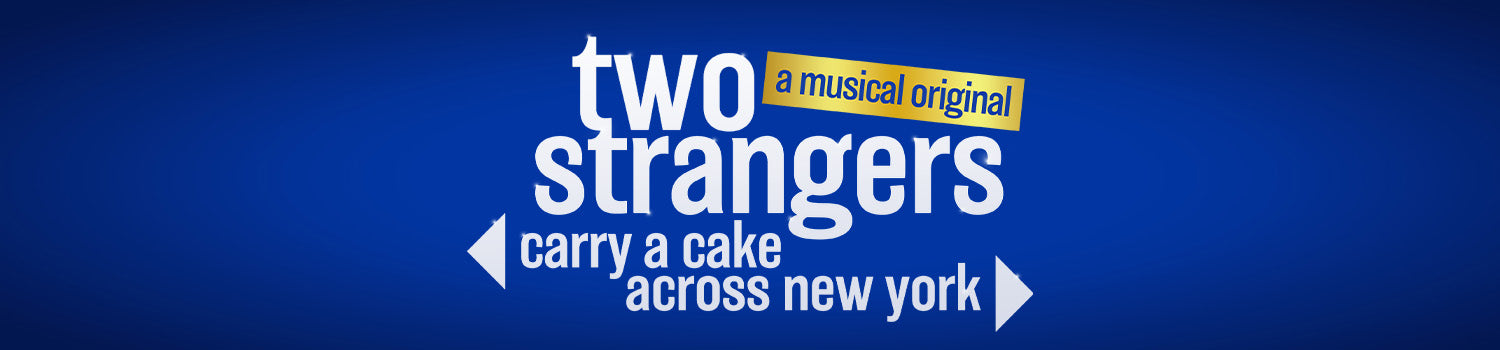 Two Strangers (Carry a Cake Across New York) – Broadway Merchandise ...