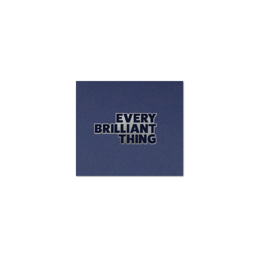 EVERY BRILLIANT THING Title Pin