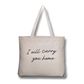 THE NOTEBOOK I Will Carry You Home Tote