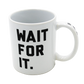 HAMILTON Wait for It Mug