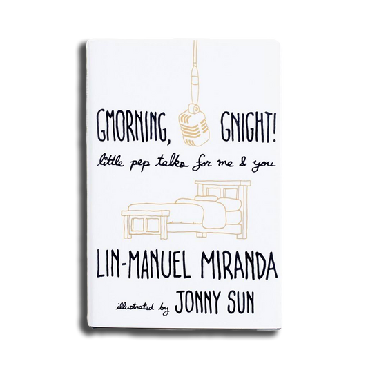 HAMILTON GMorning, GNight by Lin-Manuel Miranda